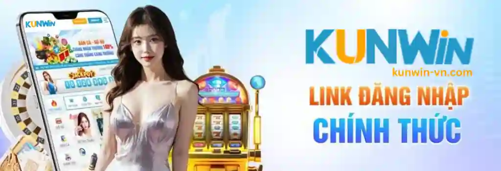 Khuyến Mãi KUNWIN – Cơ Hội Nhận Thưởng Hấp Dẫn